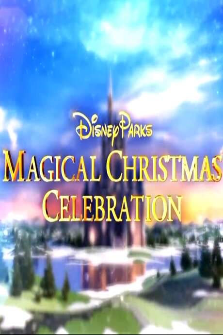 Disney Parks Magical Christmas Celebration